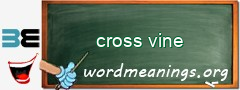 WordMeaning blackboard for cross vine